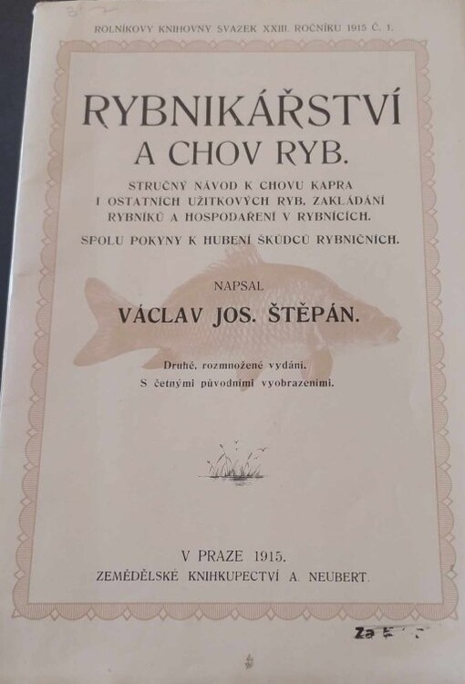 Rybnikářství a chov ryb :stručný návod k chovu kapra i ostatních užitkových ryb, zakládání rybníků a hospodaření v rybnících : spolu pokyny k hubení škůdců rybničních