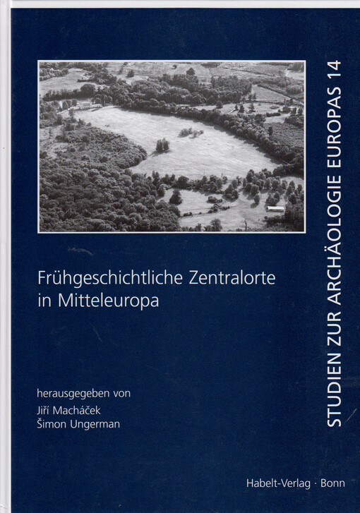 Frühgeschichtliche Zentralorte in Mitteleuropa : internationale Konferenz und Kolleg der Alexander von Humboldt-Stiftung zum 50. Jahrestag des Beginns archäologischer Ausgrabungen in Pohansko bei Břeclav : 5.-9.10.2009, Břeclav, Tschechische Republik