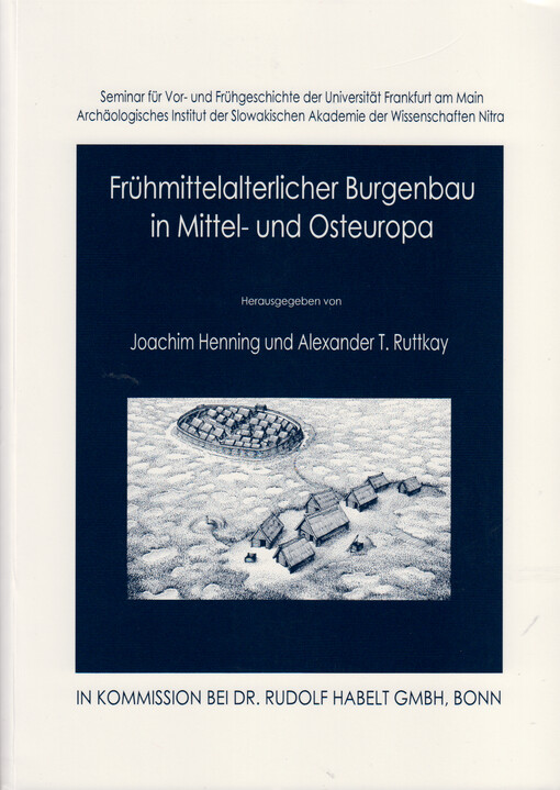 Frühmittelalterlicher Burgenbau in Mittel- und Osteuropa : Tagung, Nitra vom 7. bis 10. Oktober 1996