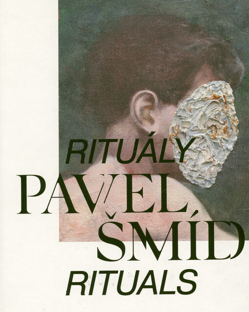 Pavel Šmíd : rituály = rituals