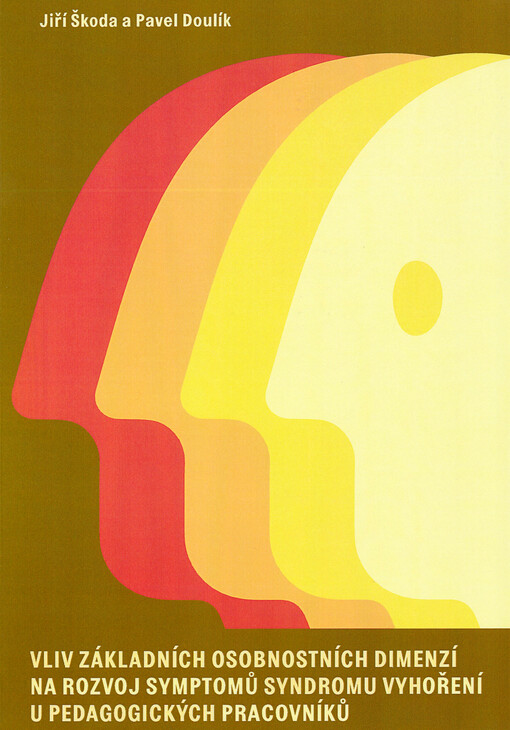 Vliv základních osobnostních dimenzí na rozvoj symptomů syndromu vyhoření u pedagogických pracovníků