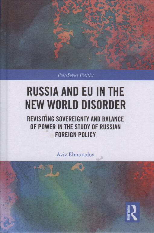 Russia and EU in the new world disorder : revisiting sovereignty and balance of power in the study of russian foreign policy