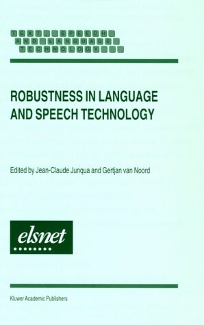 Robustness in Language and Speech Technology (Text, Speech and Language Technology)