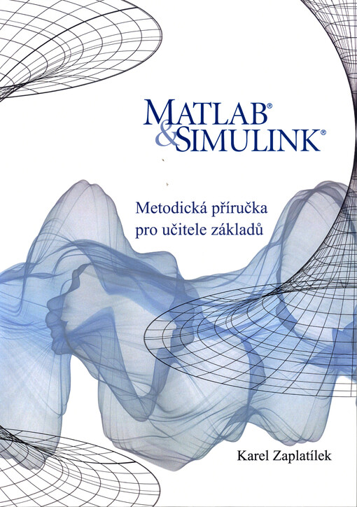 MATLAB®&Simulink® : metodická příručka pro učitele základů