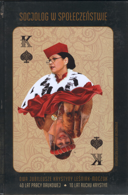 Socjolog w społeczeństwie : dwa jubileusze Krystyny Leśniak-Moczuk : 40 lat pracy naukowej : 10 lat Ruchu Krystyn