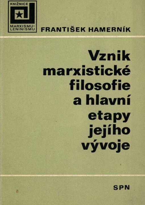 Vznik marxistické filosofie a hlavní etapy jejího vývoje :příručka pro studium marxismu-leninismu na vys. školách