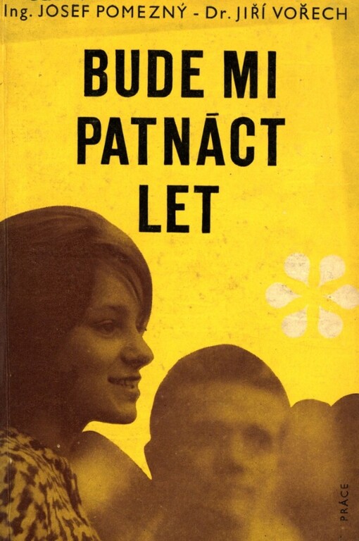 Bude mi patnáct let