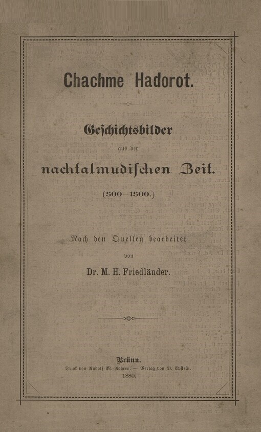 Chachme Hadorot :Geschichtsbilder aus der nachtalmudischen Zeit : (500-1500)