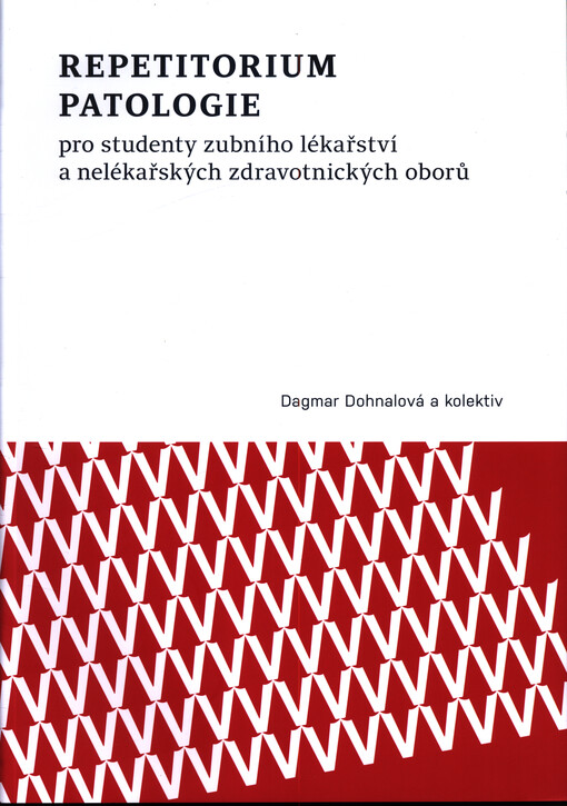 Repetitorium patologie: pro studenty zubního lékařství a nelékařských zdravotnických oborů