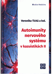 Autoimunity nervového systému v kazuistikách II  (odkaz v elektronickém katalogu)