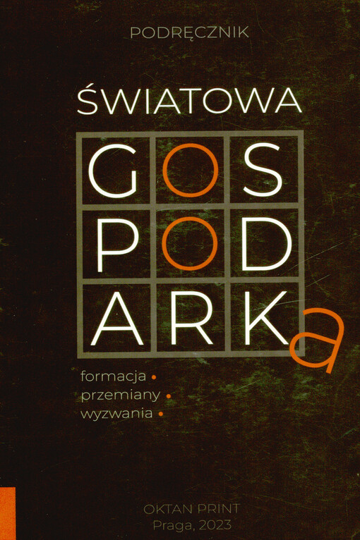 Gospodarka światowa: formacja, przemiany, wezwania : podręcznik