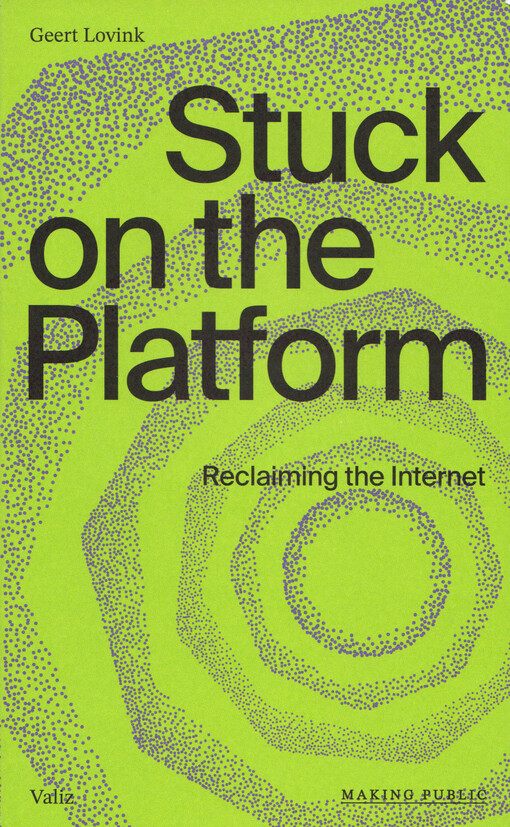 Stuck on the platform : reclaiming the Internet