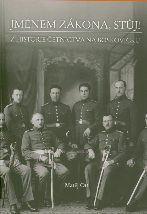 Jménem zákona, stůj! : z historie četnictva na Boskovicku