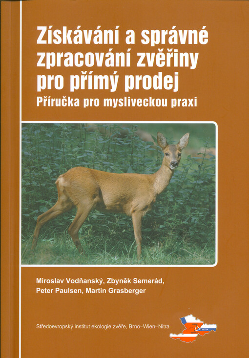 Získávání a správné zpracování zvěřiny pro přímý prodej : příručka pro mysliveckou praxi