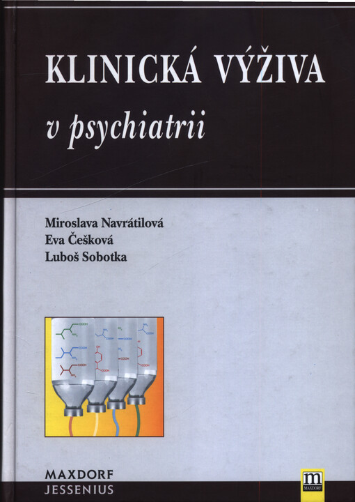 Klinická výživa v psychiatrii : teoretické předpoklady : praktická doporučení : osobní zkušenosti