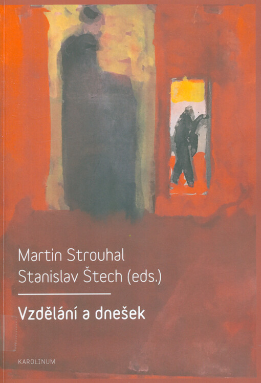 Vzdělání a dnešek : pedagogické, filosofické, historické a sociální perspektivy