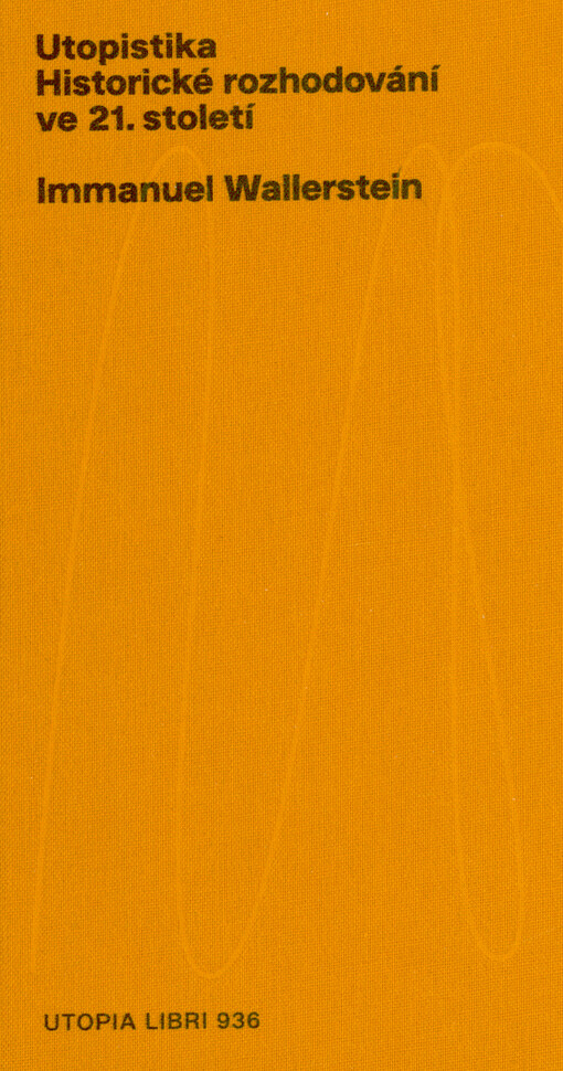 Utopistika : historické rozhodování ve 21. století