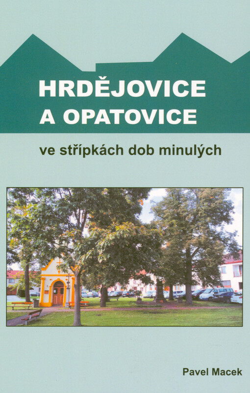 Hrdějovice a Opatovice ve střípkách dob minulých