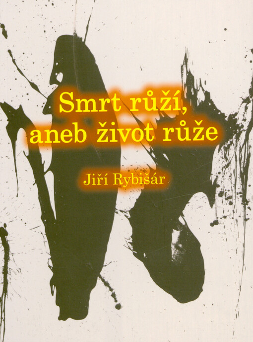 Smrt růží, aneb, Život růže