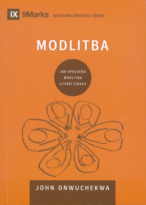 Modlitba : jak společná modlitba utváří církev