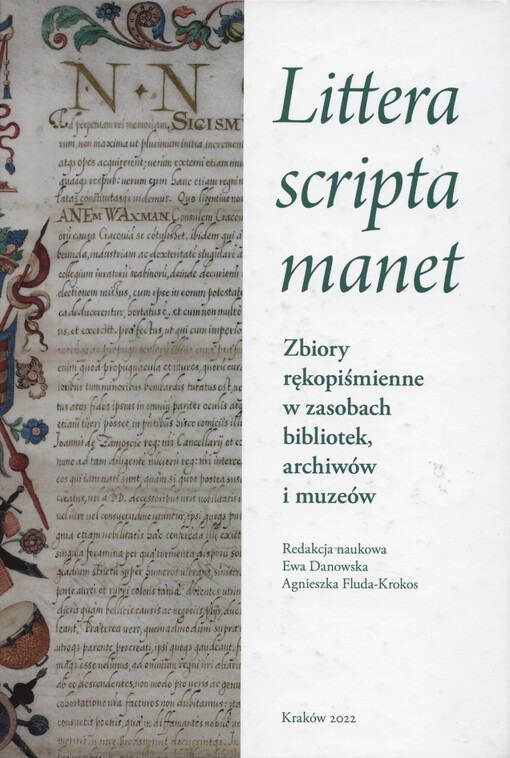 Littera scripta manet : zbiory rękopiśmienne w zasobach bibliotek, archiwów i muzeów