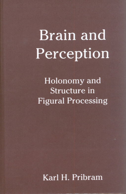 Brain and perception : holonomy and structure in figural processing