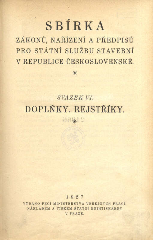 Sbírka zákonů, nařízení a předpisů pro státní službu stavební v republice Československé. Svazek 6, Doplňky, rejstříky