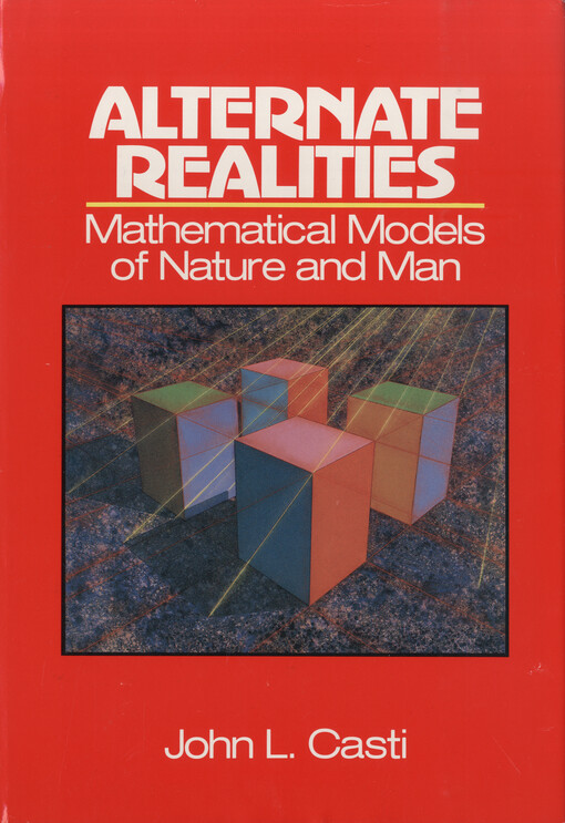 Alternate Realities : Mathematical Models of Nature and Man