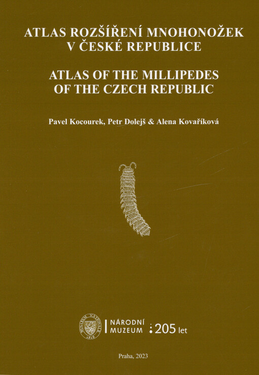 Atlas rozšíření mnohonožek v České republice = Atlas of the millipedes of the Czech Republic