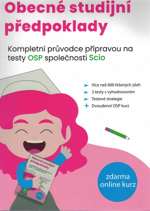 Obecné studijní předpoklady : kompletní průvodce přípravou na testy OSP společnosti Scio