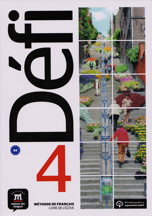 Défi 4 : B2 : méthode de français. Livre de l'élève