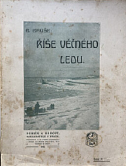 Říše věčného ledu :cesty objevné, příroda a lid v krajinách polárních