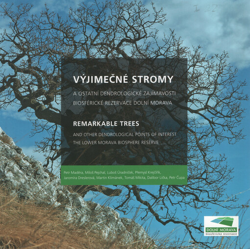 Výjimečné stromy a ostatní dendrologické zajímavosti biosférické rezervace Dolní Morava = Remarkable trees and other dendrological points of interest the Lower Morava biosphere reserve