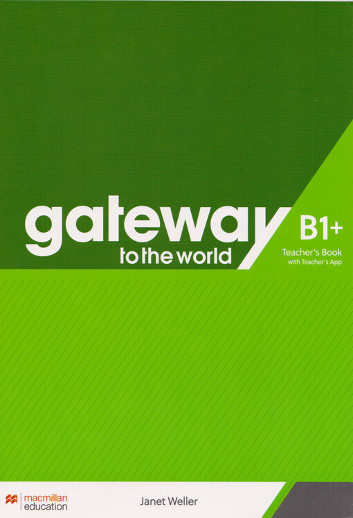 Gateway to the world. B1+. Teacher's book with teacher's app