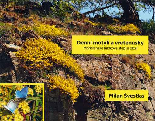 Denní motýli a vřetenušky Mohelenské hadcové stepi a okolí = Daily butterflies and burnet of the Mohelenská hadcová step and surrounding