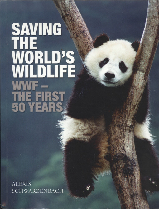 Saving the world's wildlife : WWF - the first 50 years