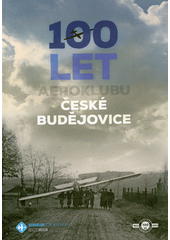 100 let Aeroklubu České Budějovice  (odkaz v elektronickém katalogu)