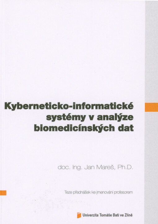 Kyberneticko-informatické systémy v analýze biomedicínských dat = Cybernetic-informatic systems in biomedical data analysis