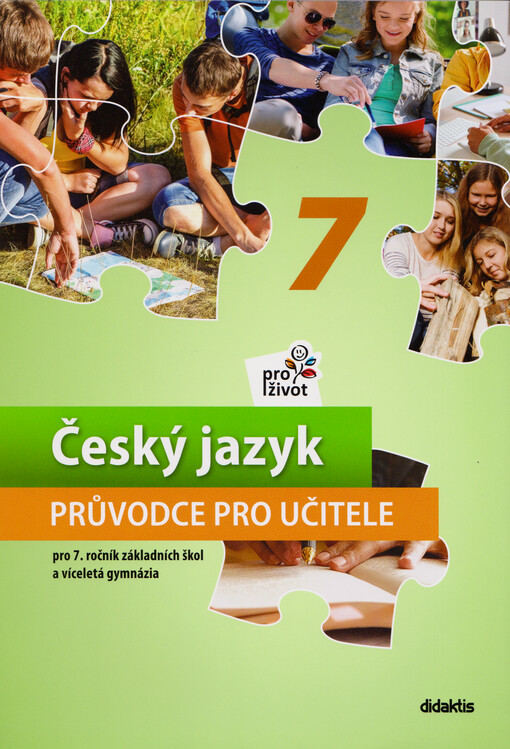 Český jazyk pro život 7 : průvodce pro učitele : pro 7. ročník základních škol a víceletá gymnázia