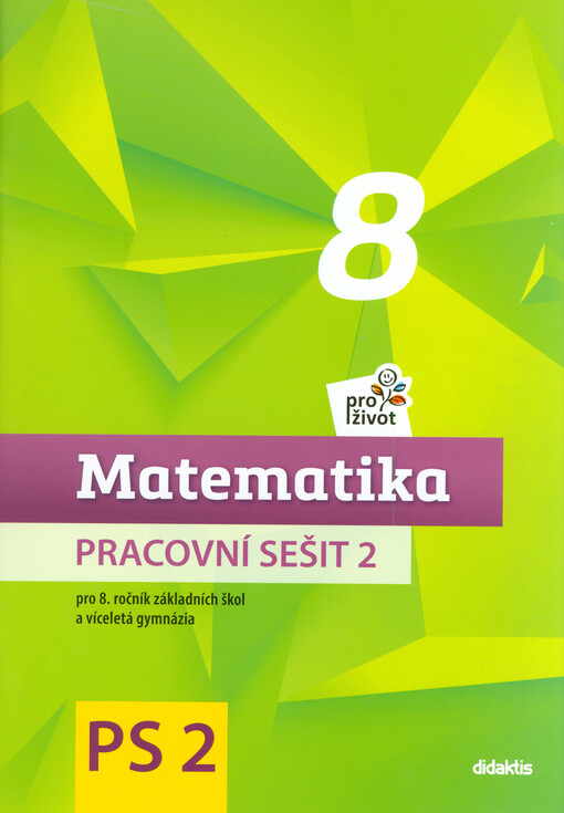 Matematika pro život 8 : pro 8. ročník základních škol a víceletá gymnázia. Pracovní sešit 2