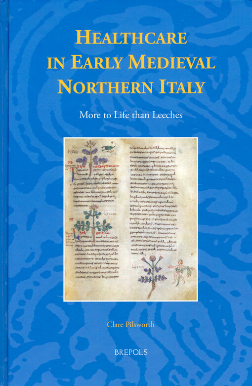 Healthcare in early medieval northern Italy : more to life than Leeches