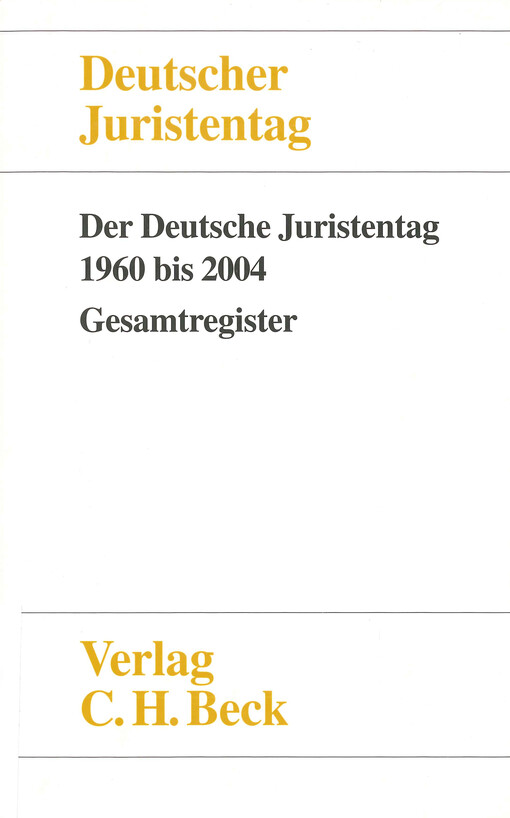Der Deutsche Juristentag : 1960 bis 2004