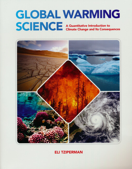 Global warming science : a quantitative introduction to climate change and its consequences