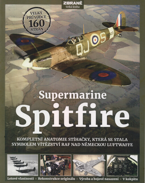 Supermarine Spitfire : kompletní anatomie stíhačky, která se stala symbolem vítězství RAF nad německou Luftwaffe