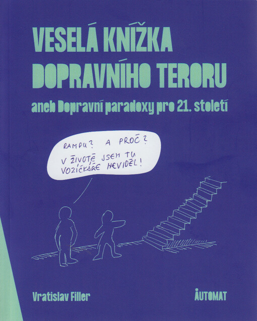 Veselá knížka dopravního teroru, aneb, Dopravní paradoxy pro 21. století