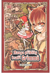 Manga příběhy bratří Grimmů  (odkaz v elektronickém katalogu)