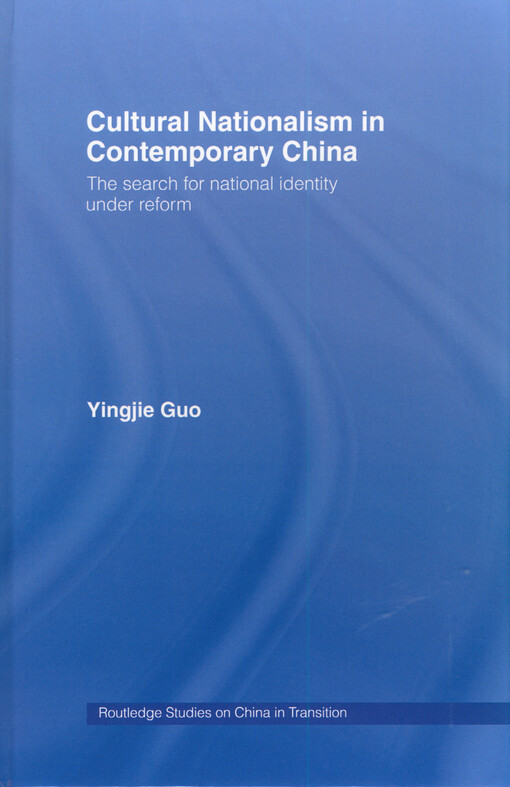 Cultural nationalism in contemporary China : the search for national identity under reform
