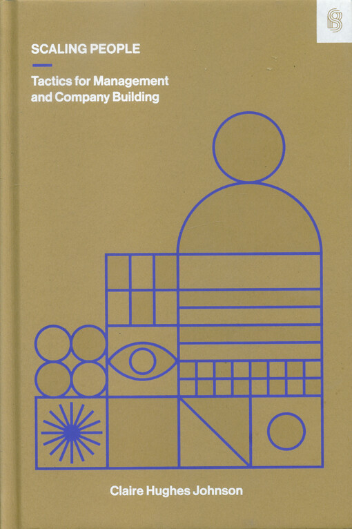 Scaling people : tactics for management and company building