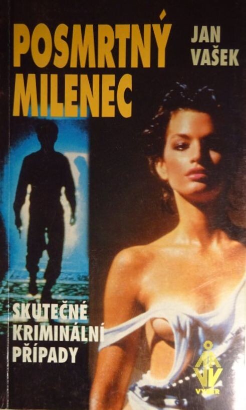 Posmrtný milenec :skutečné kriminální případy