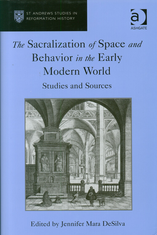 The sacralization of space and behavior in the early modern world : studies and sources